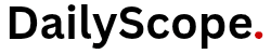 DailyScope logo for news, entertainment, history, mystery and self-improvement content